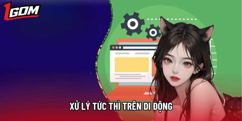 Xử lý tức thì trên di động Xử lý tức thì trên di động